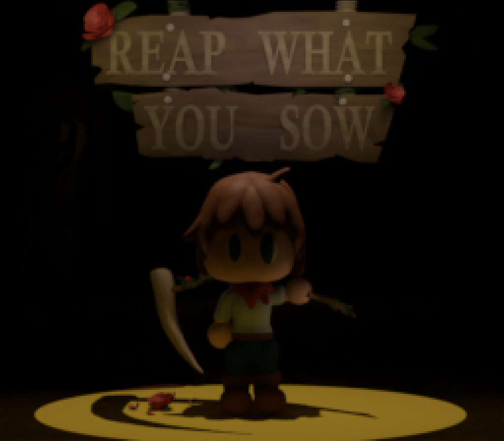 Reap What You Sow